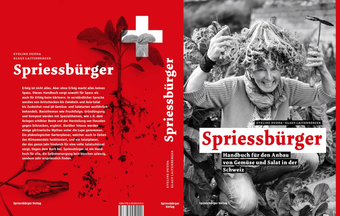 Spriessbürger: Handbuch für den Anbau von Gemüse und Salat in der Schweiz Garden & Plants