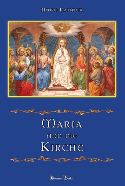 Maria und die Kirche: Zehn Kapitel über das geistliche Leben - Rahner, Hugo book