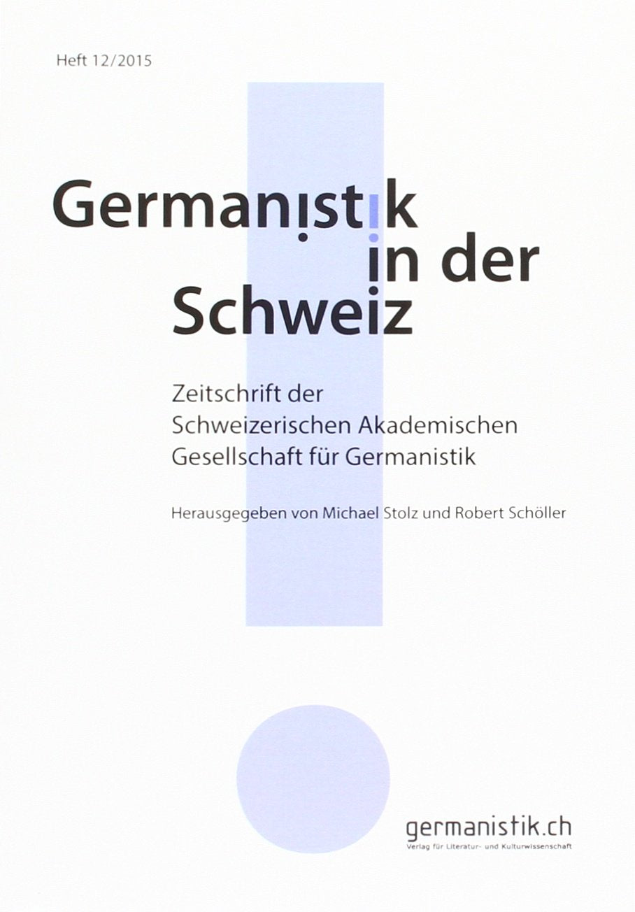 Germanistik in der Schweiz: Zeitschrift der Schweizerischen Akademischen Gesellschaft für Germanistik Social Sciences