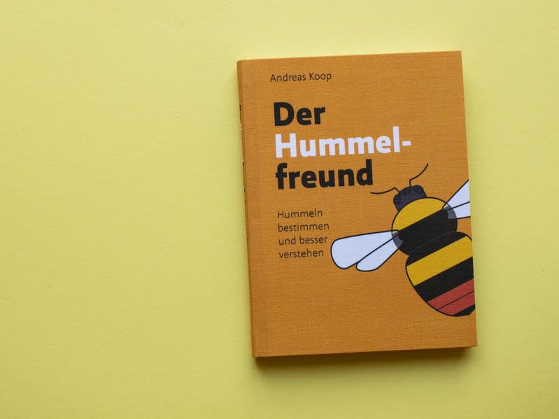 Der Hummelfreund: Hummeln bestimmen und besser verstehen Natural Sciences