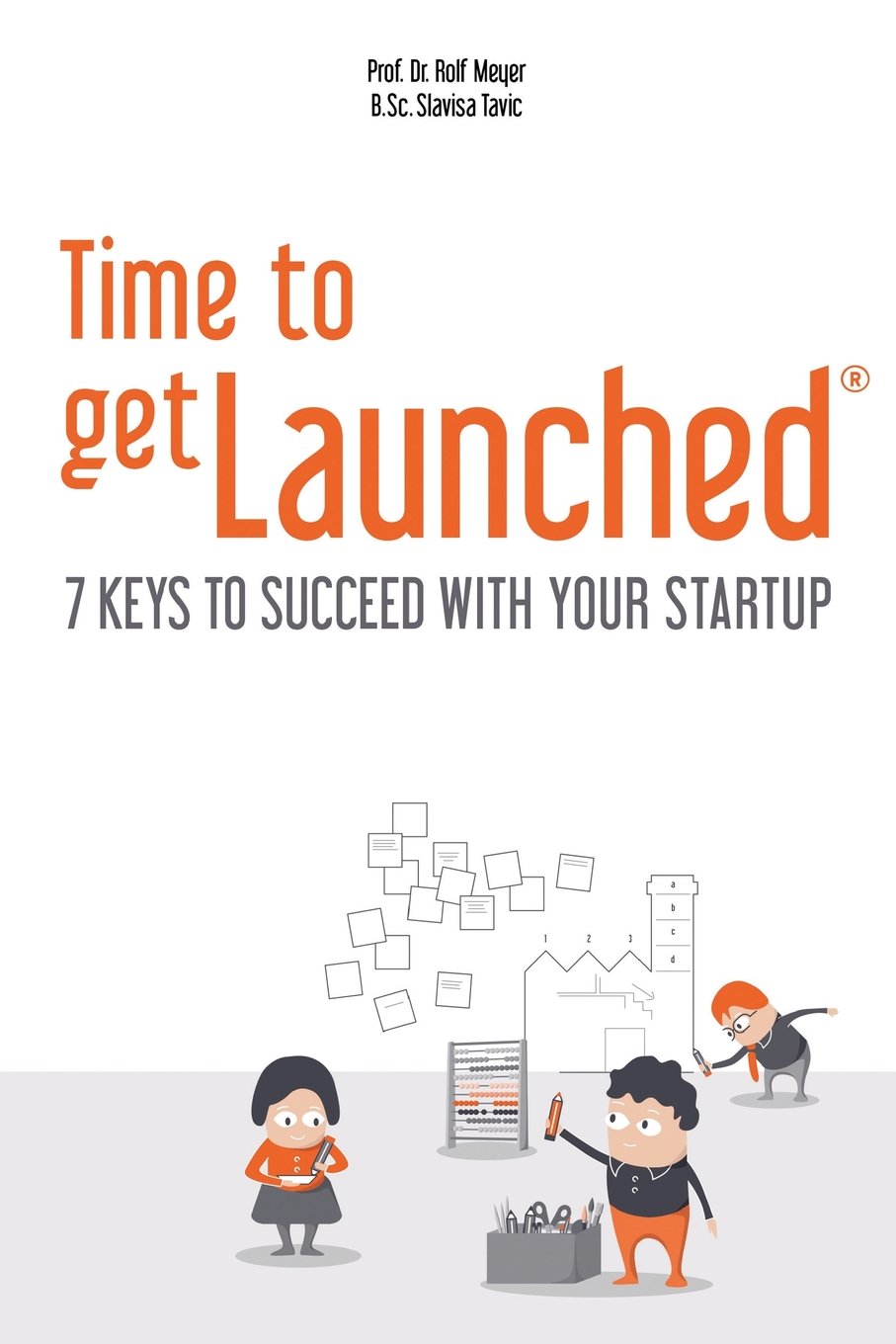 Time to getLaunched: 7 Keys to Succeed with Your Startup book