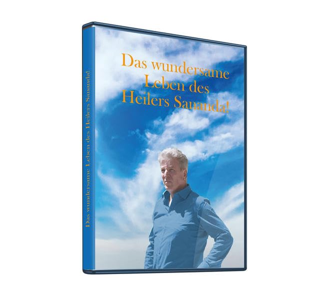 Geistheiler Sananda: Das wundersame Leben des Heilers Sananda! Films