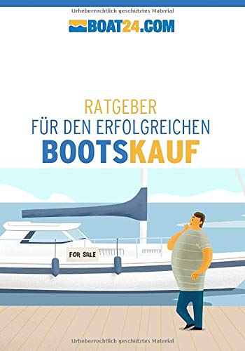 boat24.com: Ratgebeber für den erfolgreichen Bootskauf: Boot kaufen Leisure & Fun