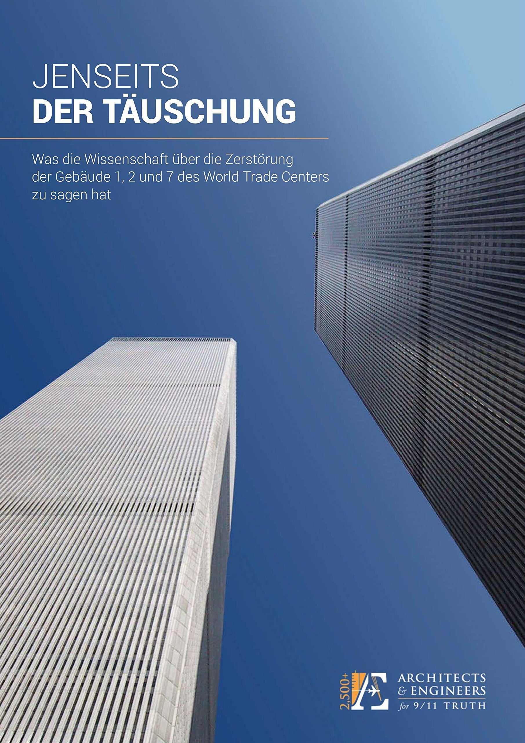 JENSEITS DER TÄUSCHUNG: Was die Wissenschaft über die Zerstörung der Gebäude 1, 2 und 7 des World Trade Centers zu sagen hat book