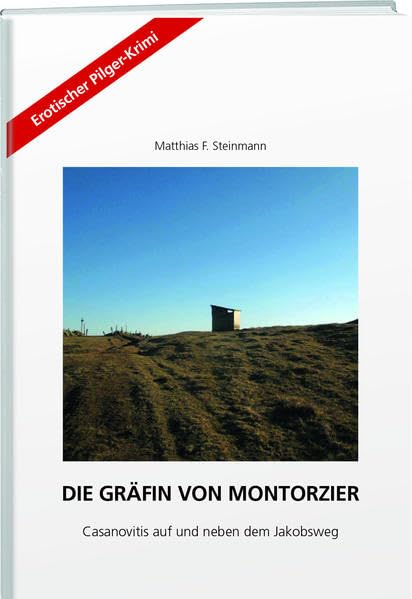 Die Gräfin von Montorzier: Casanovitis auf und neben dem Jakobsweg Contemporary literature