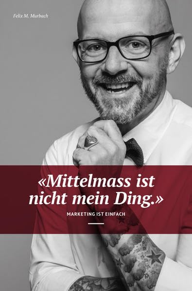 Mittelmass ist nicht mein Ding: Marketing ist einfach. Law