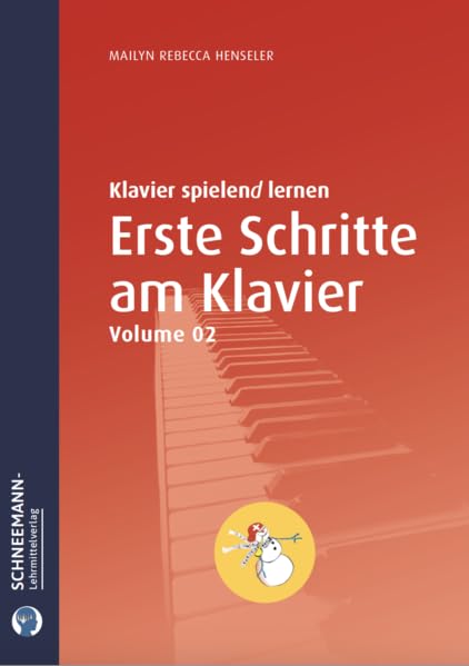 Erste Schritte am Klavier 2 | Das SCHNEEMANN®-Klavierlernsystem: Die Kraft des vernetzten Denkens fürs Klavierspielen und Notenlesen nutzen (Klavierschulreihe zum SCHNEEMANN®-Klavierlernsystem) Children's books