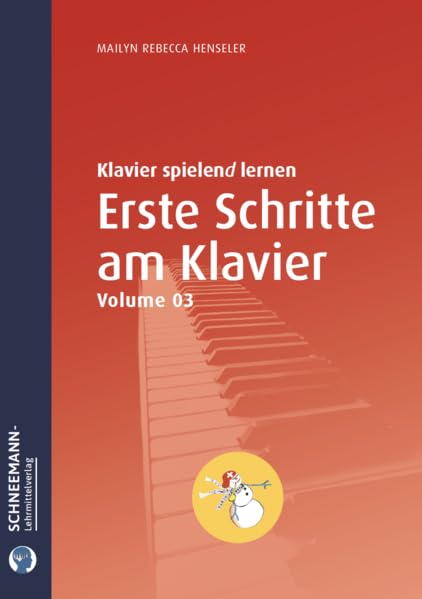 Erste Schritte am Klavier 3 | Das SCHNEEMANN®-Klavierlernsystem: Die Kraft des vernetzten Denkens fürs Klavierspielen und Notenlesen nutzen (Klavierschulreihe zum SCHNEEMANN®-Klavierlernsystem) Children's books