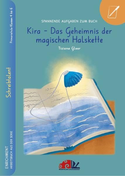 Spannende Aufgaben zum Buch "Kira - Das Geheimnis der magischen Halskette: Arbeitsbuch aus der Serie "Schreibtalent" Study Guides