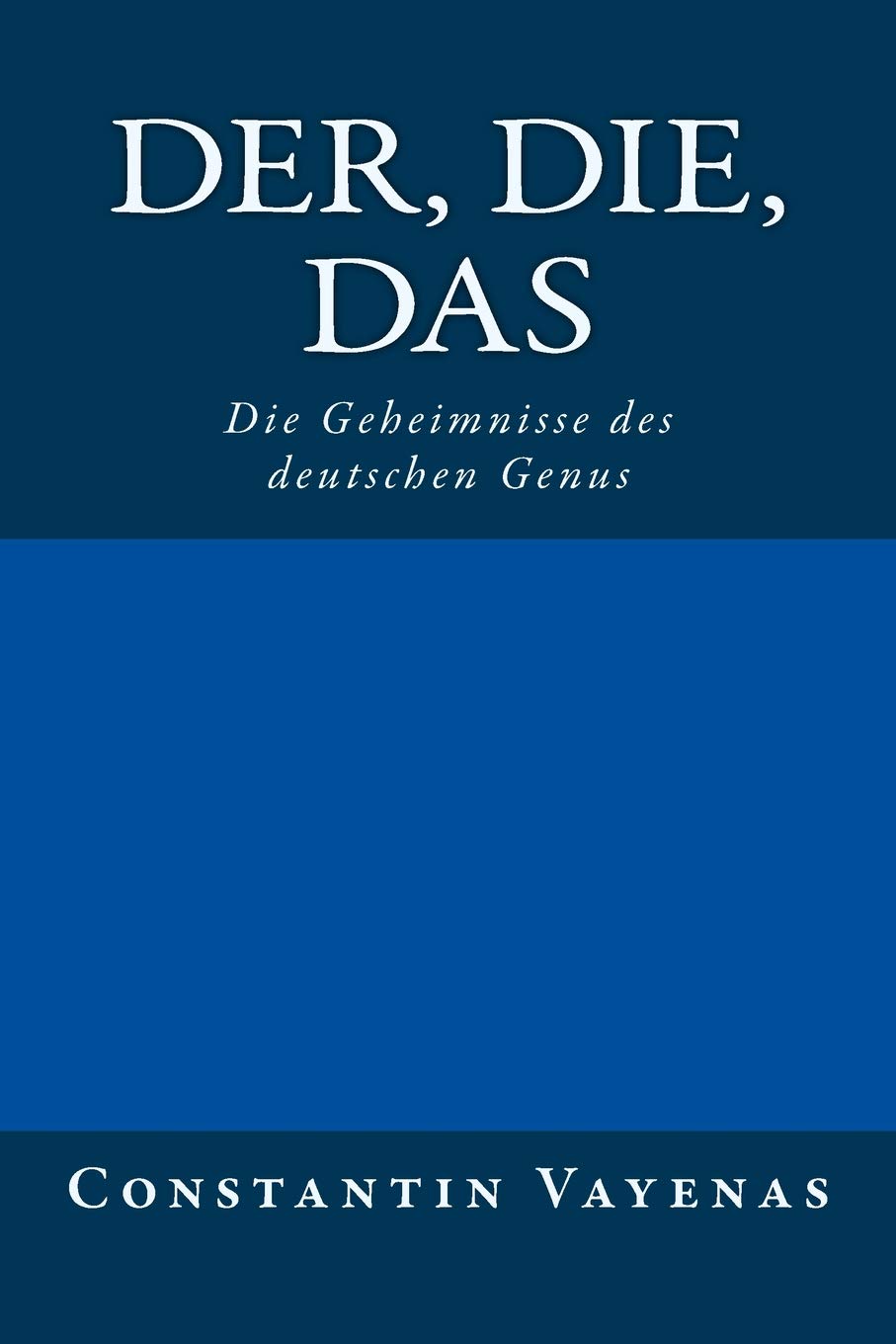 Der, Die, Das: Die Geheimnisse des deutschen Genus Social Sciences
