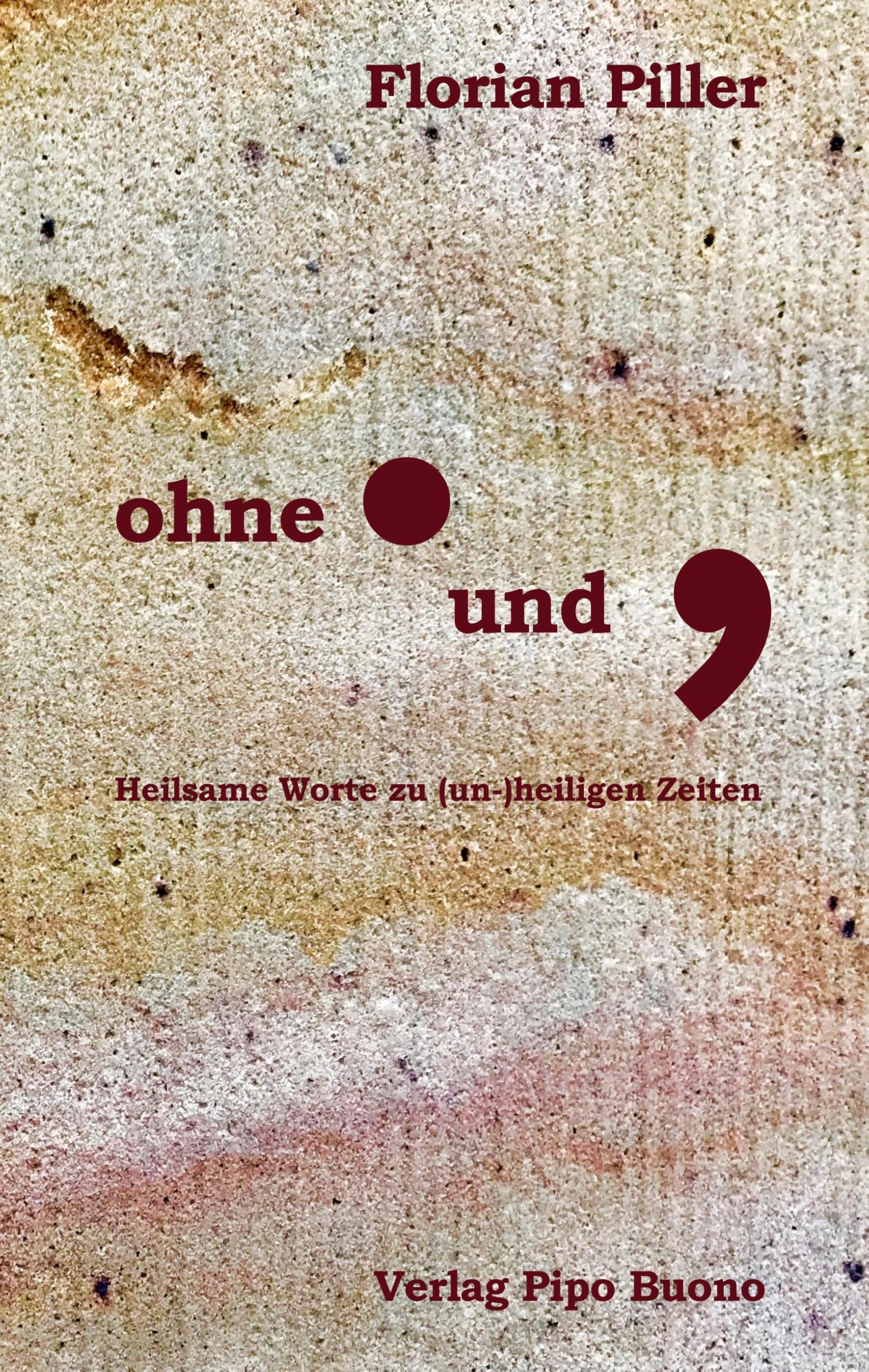 Ohne Punkt und Komma: Heilsame Worte zu (un-)heiligen Zeiten Religion & Esotericism