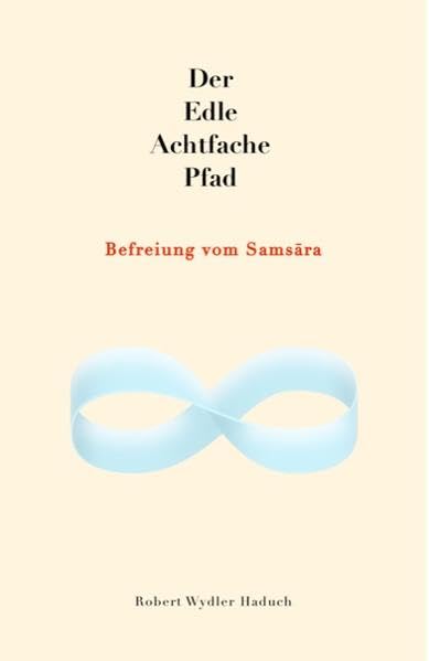 Der Edle Achtfache Pfad: Befreiung vom Samsāra (Der Springende Punkt, Band 2) Philosophy
