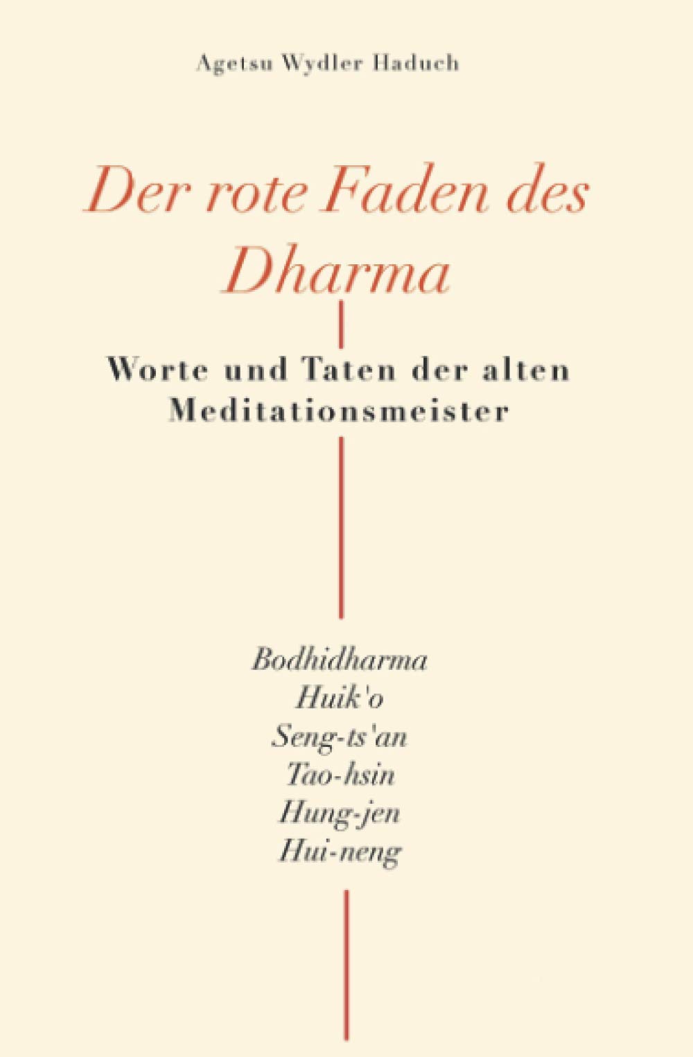 Der rote Faden des Dharma: Worte und Taten alter Meditationsmeister: Worte und Taten der alten Meditationsmeister (Der Springende Punkt, Band 3) Philosophy