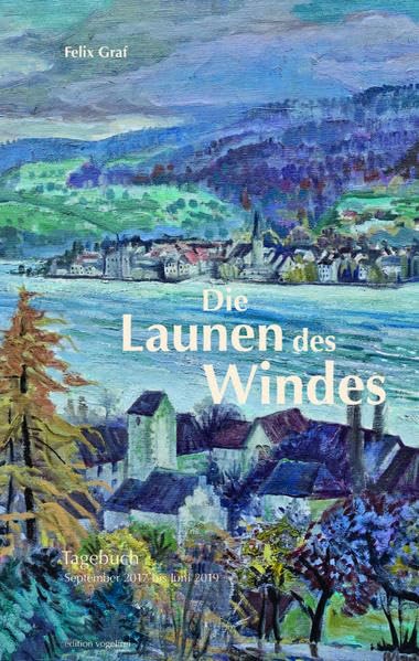 Die Launen des Windes: Tagebuch September 2017 - Juni 2019 Essays & Short Stories