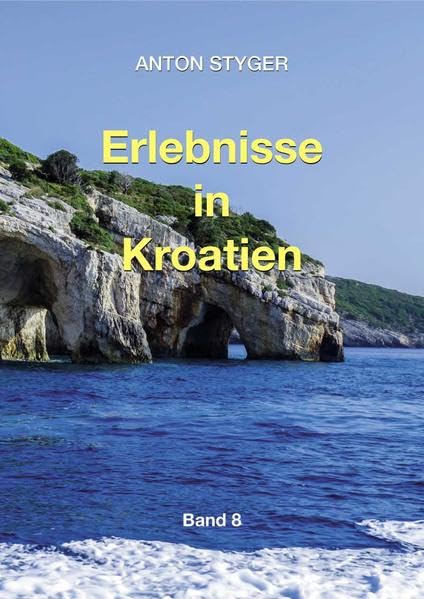 Erlebnisse in Kroatien: Erlebnisse mit den Zwischenwelten, Band 8 Contemporary literature