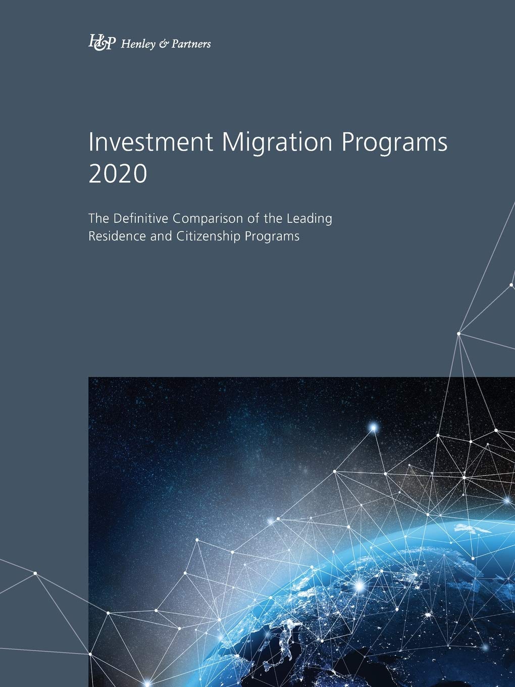 Investment Migration Programs 2020: The Definitive Comparison of the Leading Global Residence and Citizenship Programs Books