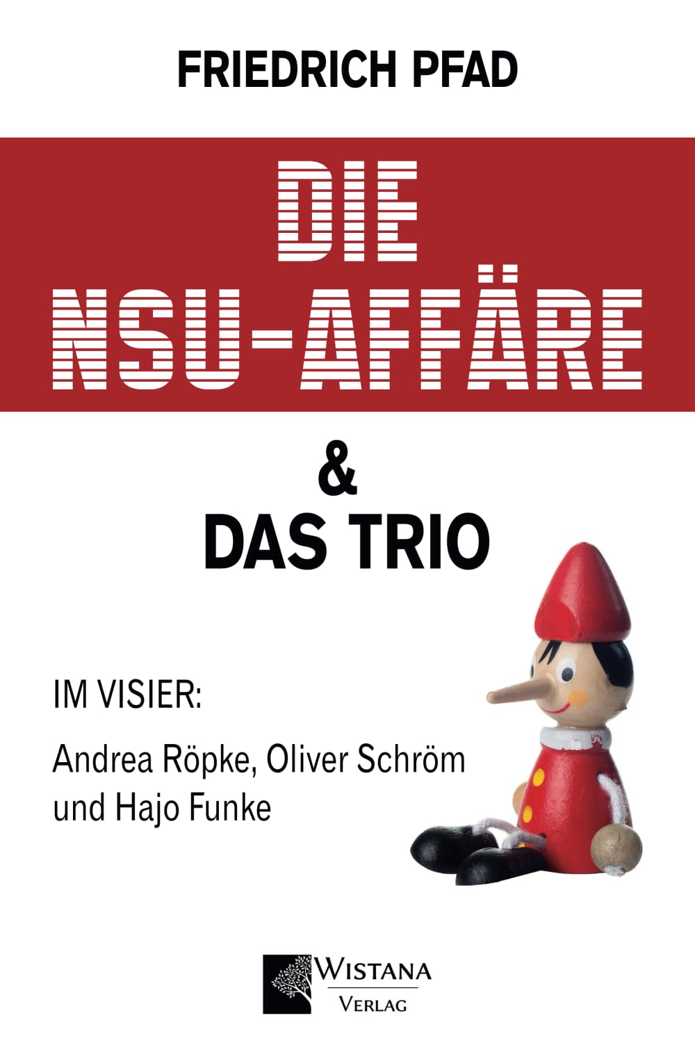 Die NSU-Affäre & Das Trio: Im Visier: Andrea Röpke, Oliver Schröm und Hajo Funke book