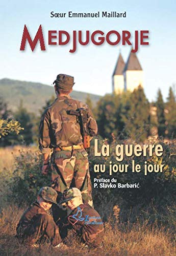 Medjugorje: La guerre au jour le jour Religion & Esotericism