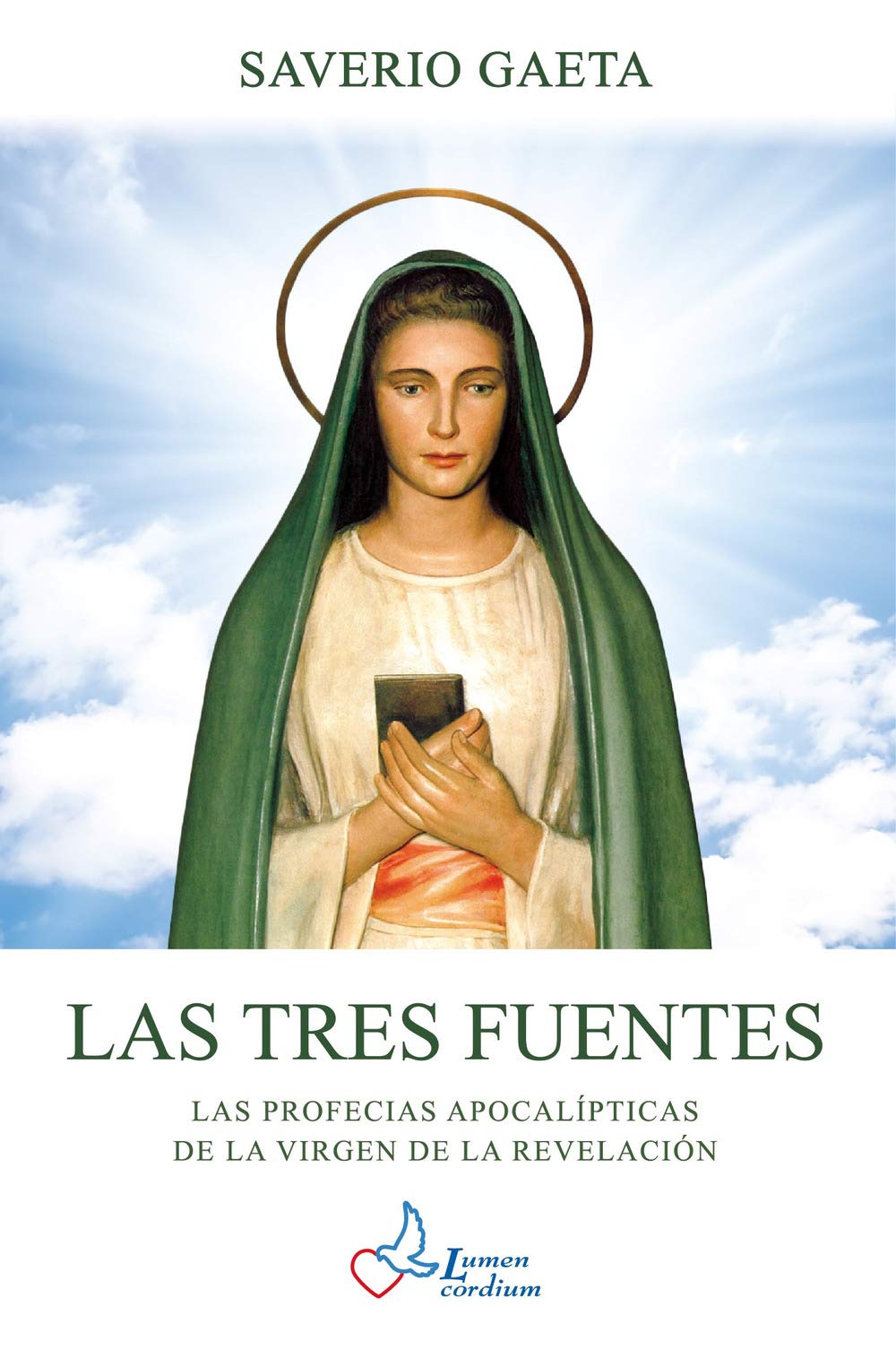 Las Tres Fuentes: Las Profecias apocalípticas de la Virgen de la Revelación Religion & Esotericism