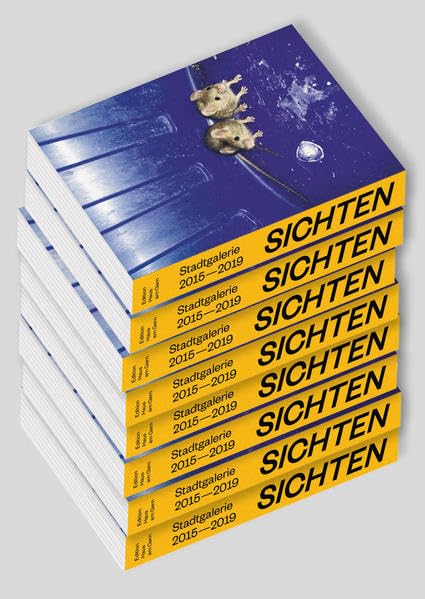 Sichten: Stadtgalerie 2015-2019 Film, Art & Culture