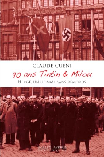 90 ans Tintin & Milou: Hergé, un homme sans remords book