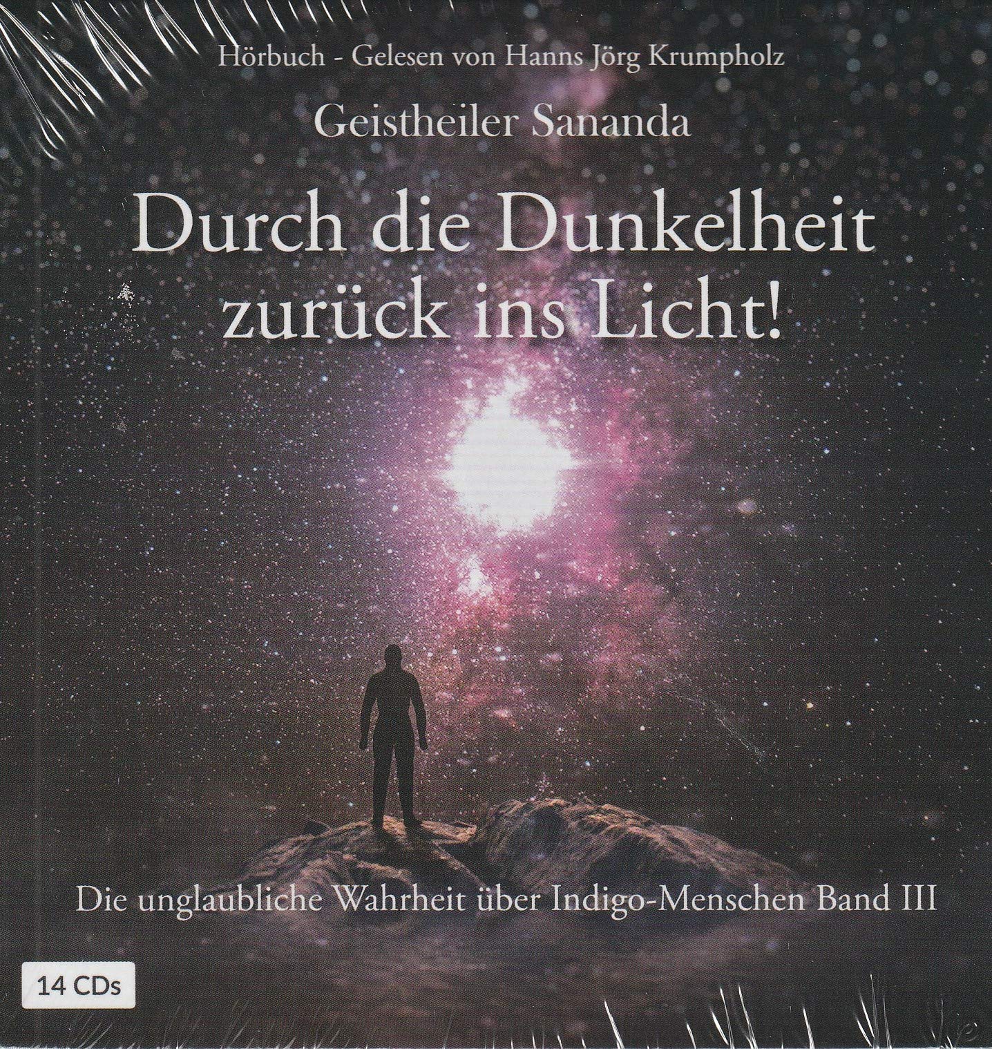 Geistheiler Sananda: Durch die Dunkelheit zurück ins Licht!: Die unglaubliche Wahrheit über Indigo-Menschen - Band 3 - Hörbuch auf 14 CDs - ca. 1014 Min. Memories