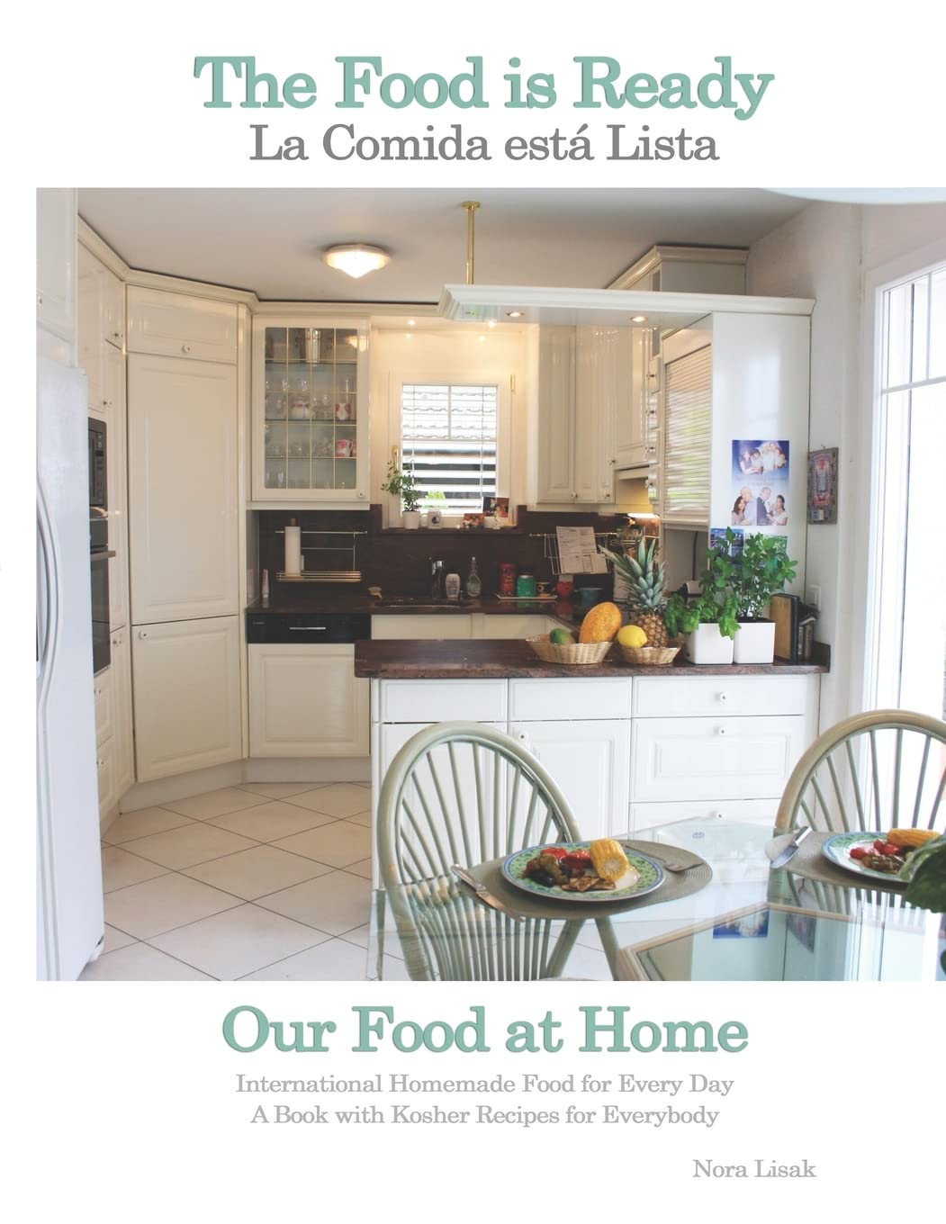 The Food is Ready: La Comida está Lista Cooking & Enjoying