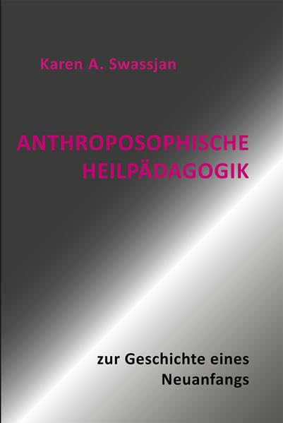 Anthroposophische Heilpädagogik: Zur Geschichte eines Neuanfangs Religion & Esotericism