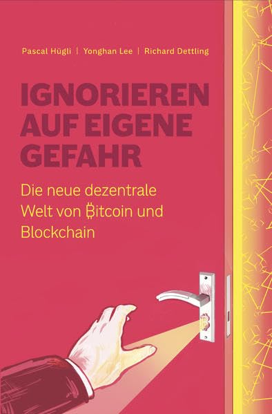 Ignorieren auf eigene Gefahr: Die neue dezentrale Welt von Bitcoin und Blockchain Business, Finance & Career