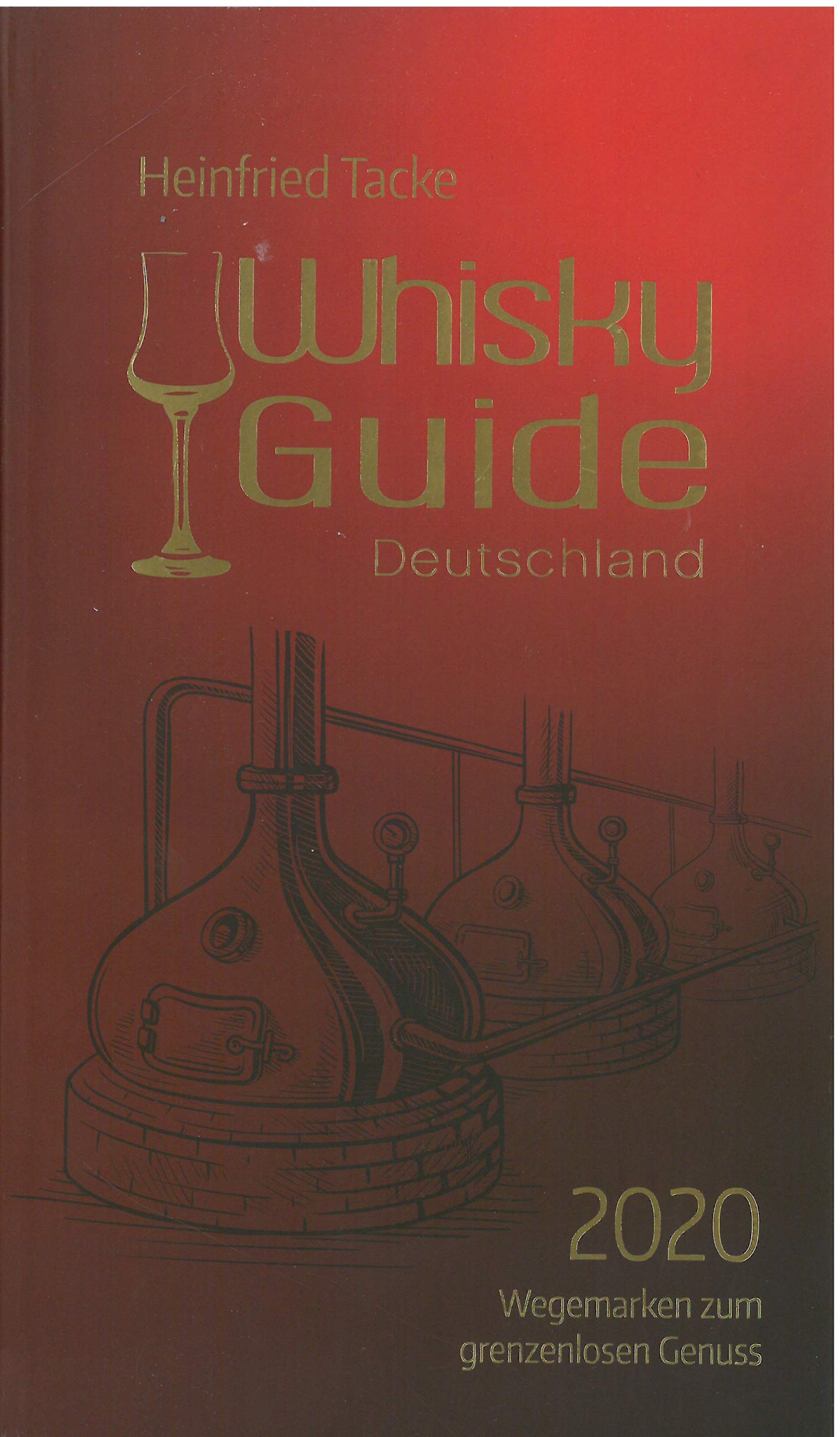 Whisky Guide Deutschland 2020: Wegemarken zum grenzenlosen Genuss Leisure, Home & Garden