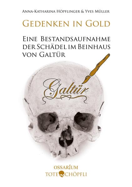 Gedenken in Gold: Eine Bestandsaufnahme der Schädel im Beinhaus von Galtür Books