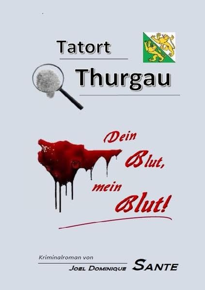 Tatort Thurgau - Dein Blut, mein Blut!: Dein Blut, mein Blut! Contemporary literature