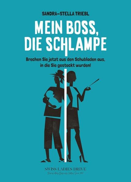 Mein Boss, die Schlampe: Brechen Sie jetzt aus den Schubladen aus, in die Sie gesteckt wurden! Lifestyle