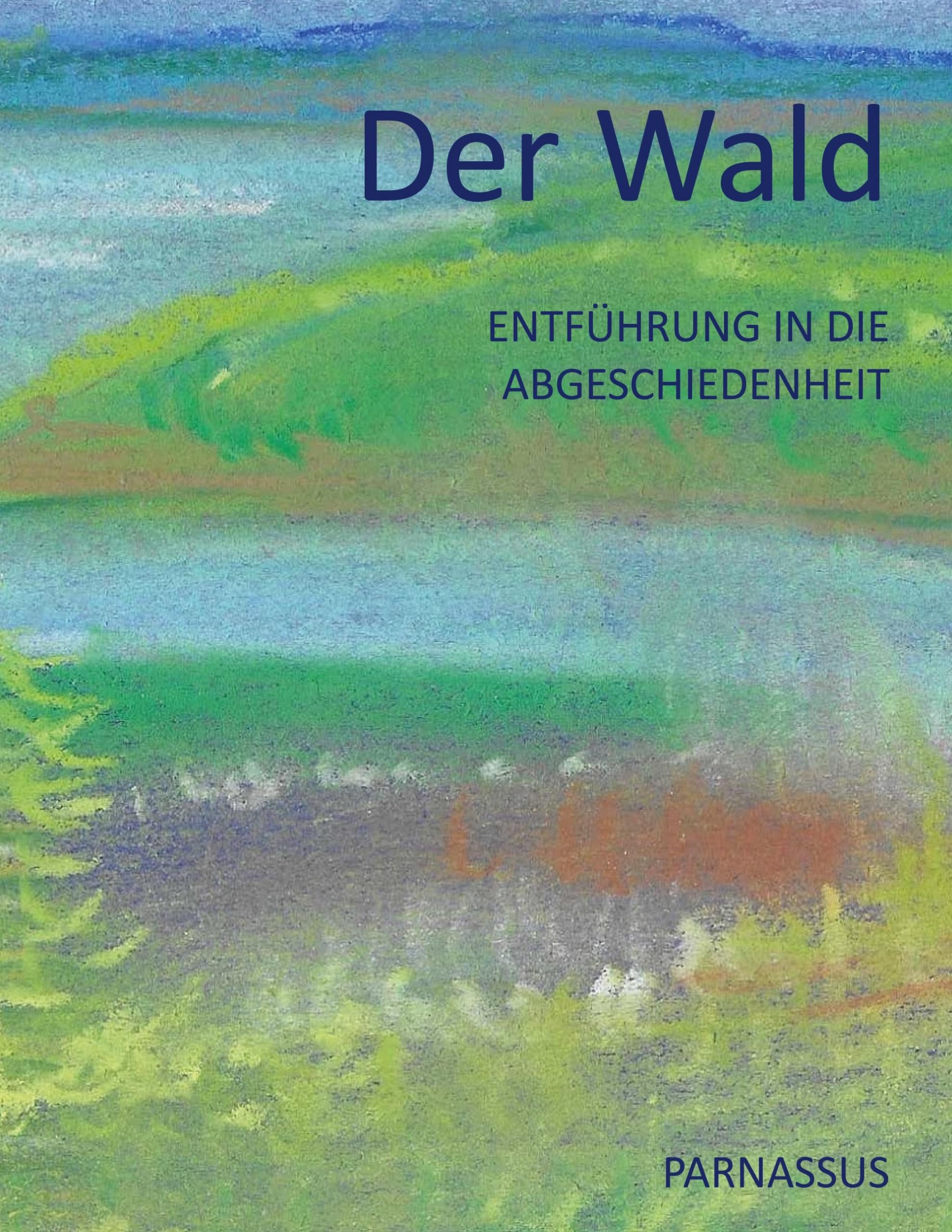 Der Wald: Entführung in die Abgeschiedenheit Essays & Short Stories
