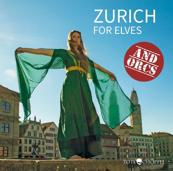 Zurich for Elves and Orcs Historical Fiction