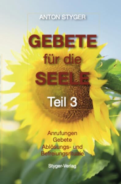 Gebete für die Seele, Teil 3: Anrufungen, Gebete, Ablösungs- und Befreiungsrituale Books