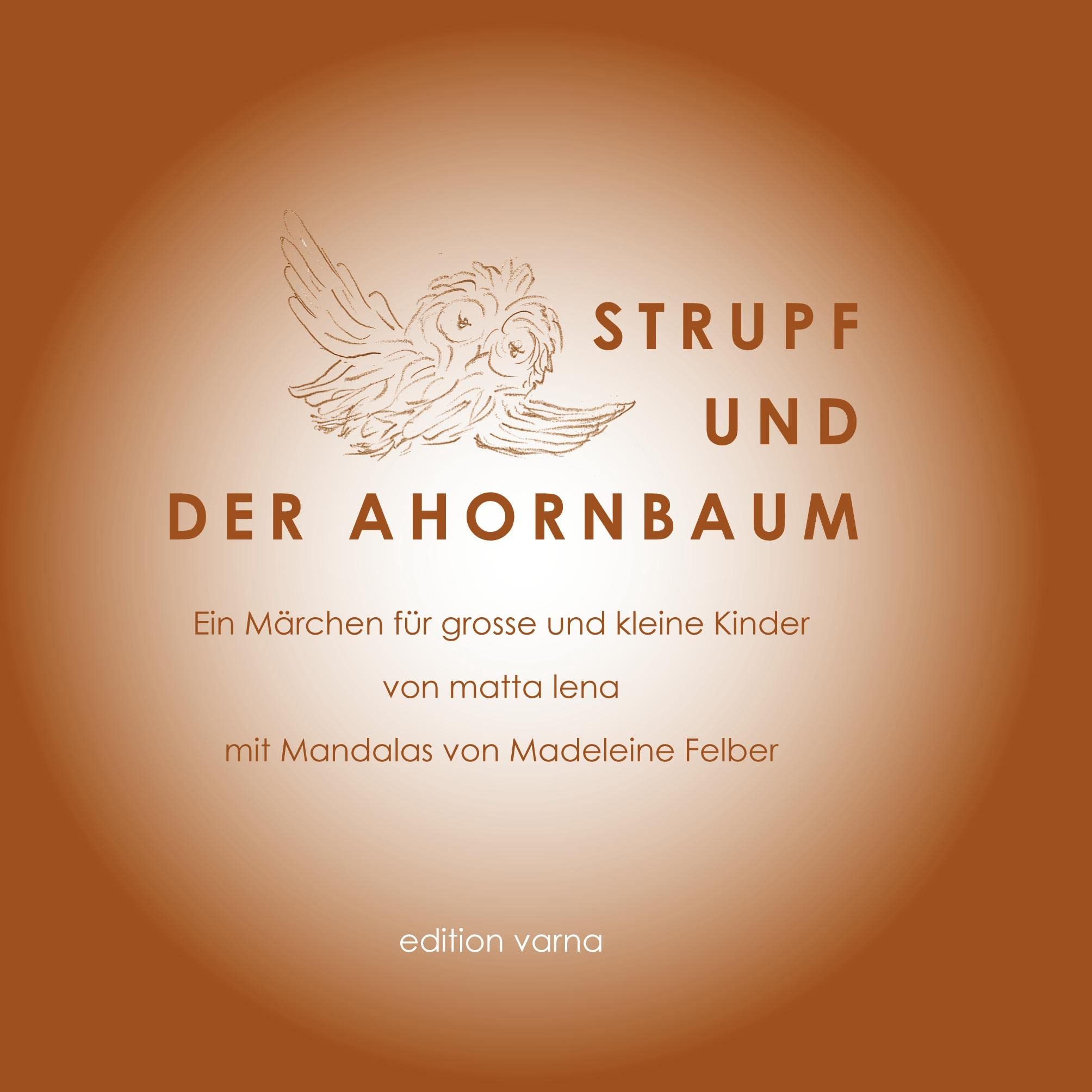 Strupf und der Ahornbaum: Ein Märchen für grosse und kleine Kinder Novels & Short Stories