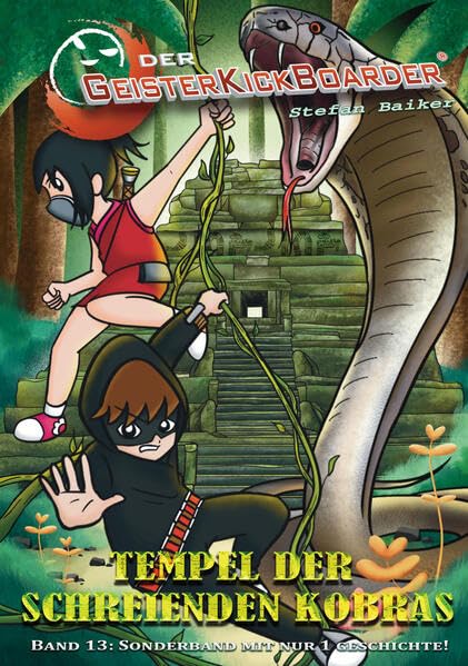 Der Geisterkickboarder Band 13, Sonderband: TEMPEL DER SCHREIENDEN KOBRAS Novels & Short Stories
