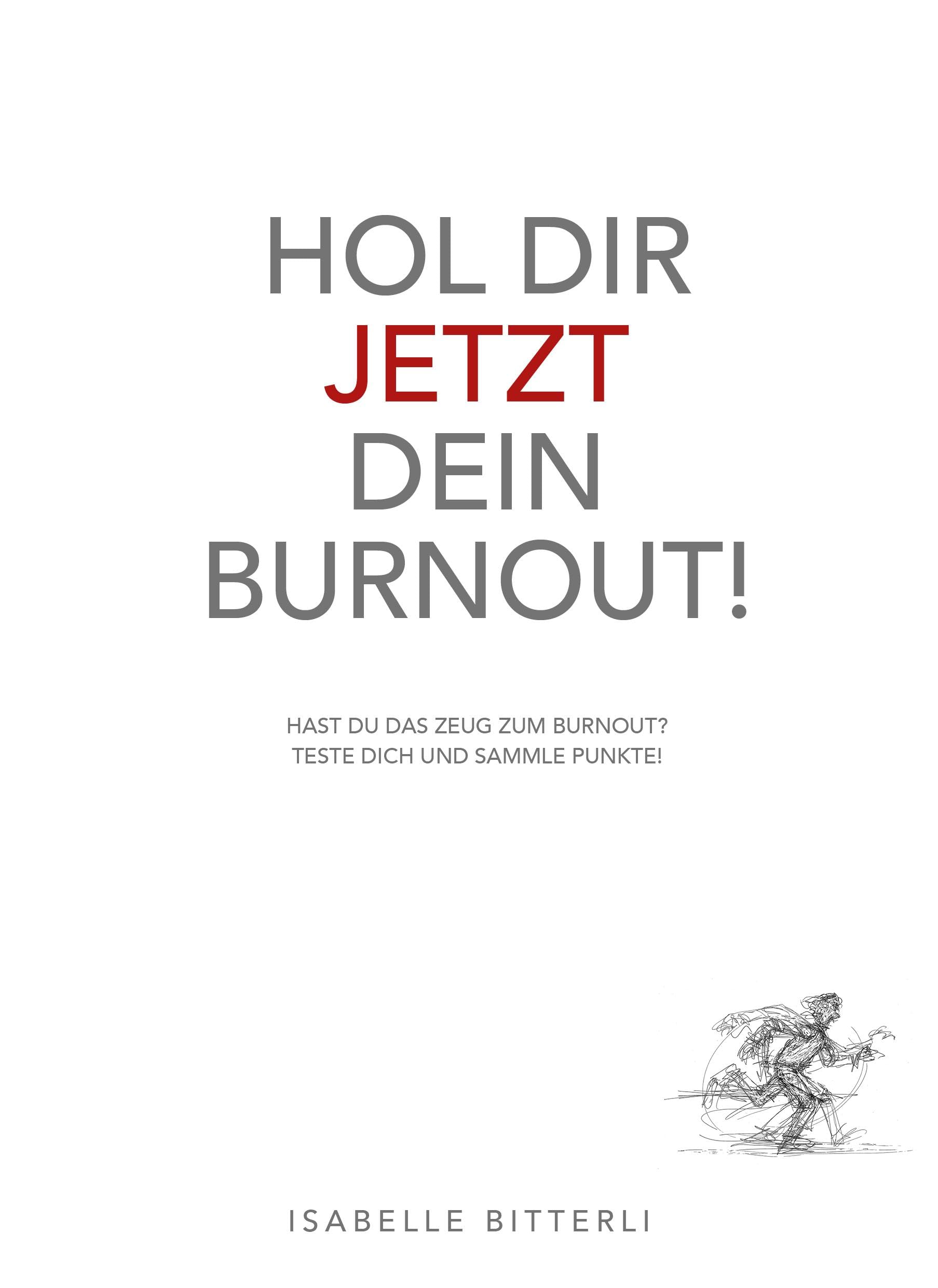 Hol dir jetzt dein Burn-out!: Fahr mit mir ins Burnout! Contemporary literature