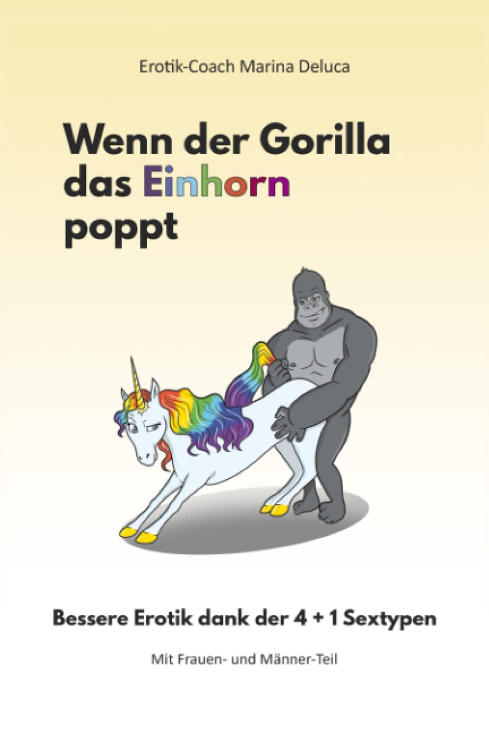 Wenn der Gorilla das Einhorn poppt: Bessere Erotik dank der 4 + 1 Sextypen Partnership & Love