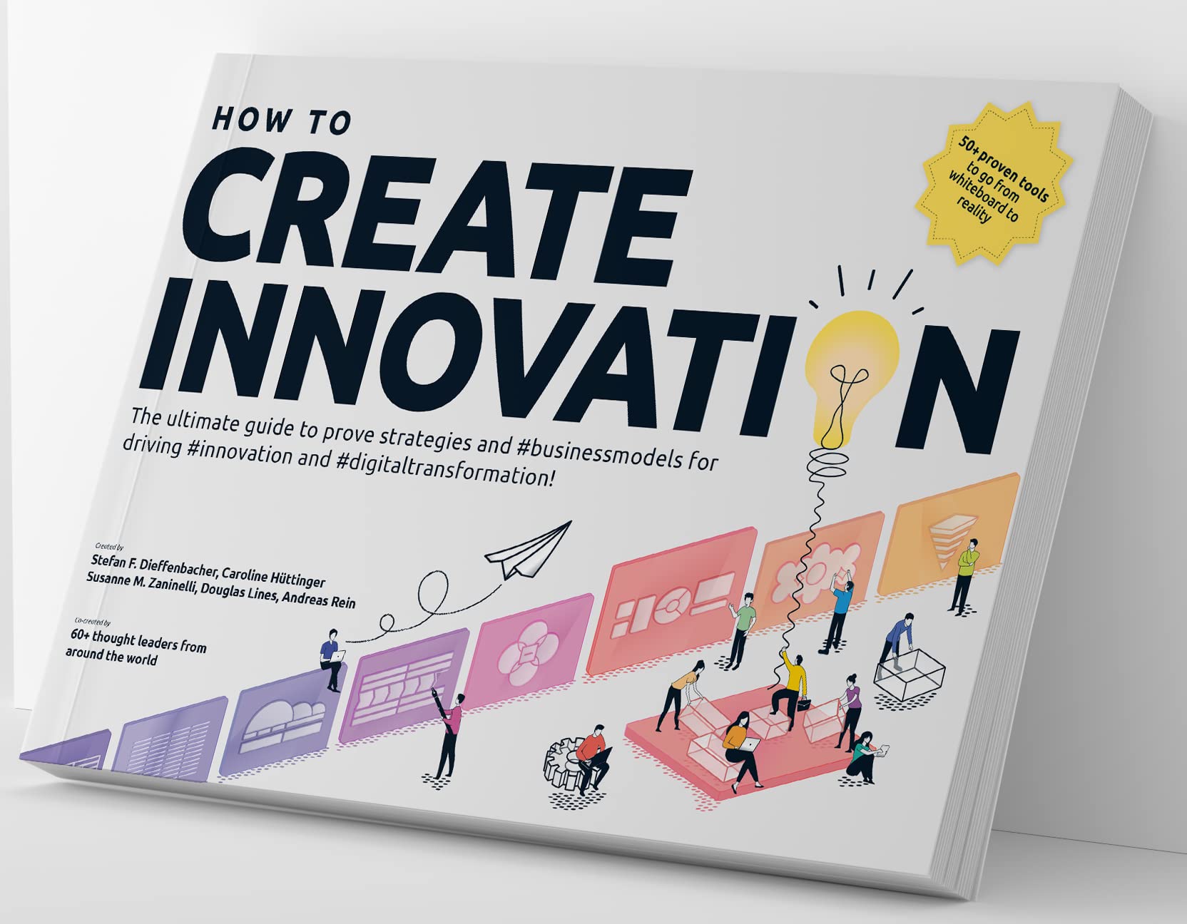 How to Create Innovation: The Ultimate Guide to Proven Strategies and Business Models to Drive Innovation and Digital Transformation Books