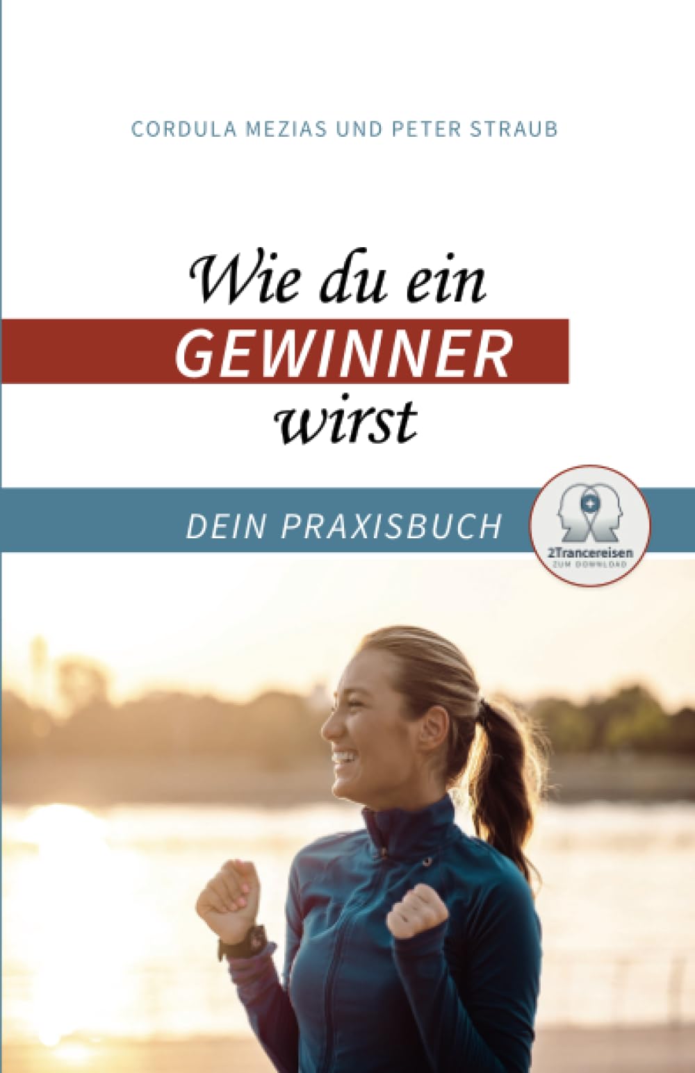 Wie du ein Gewinner wirst: Dein Praxisbuch Medicine