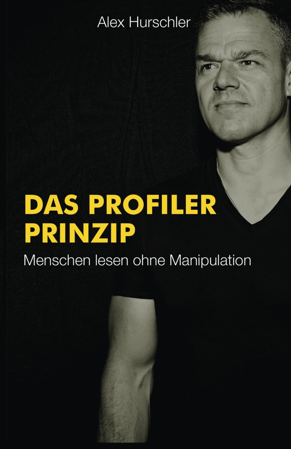 Das Profiler Prinzip: Menschen lesen ohne Manipulation book