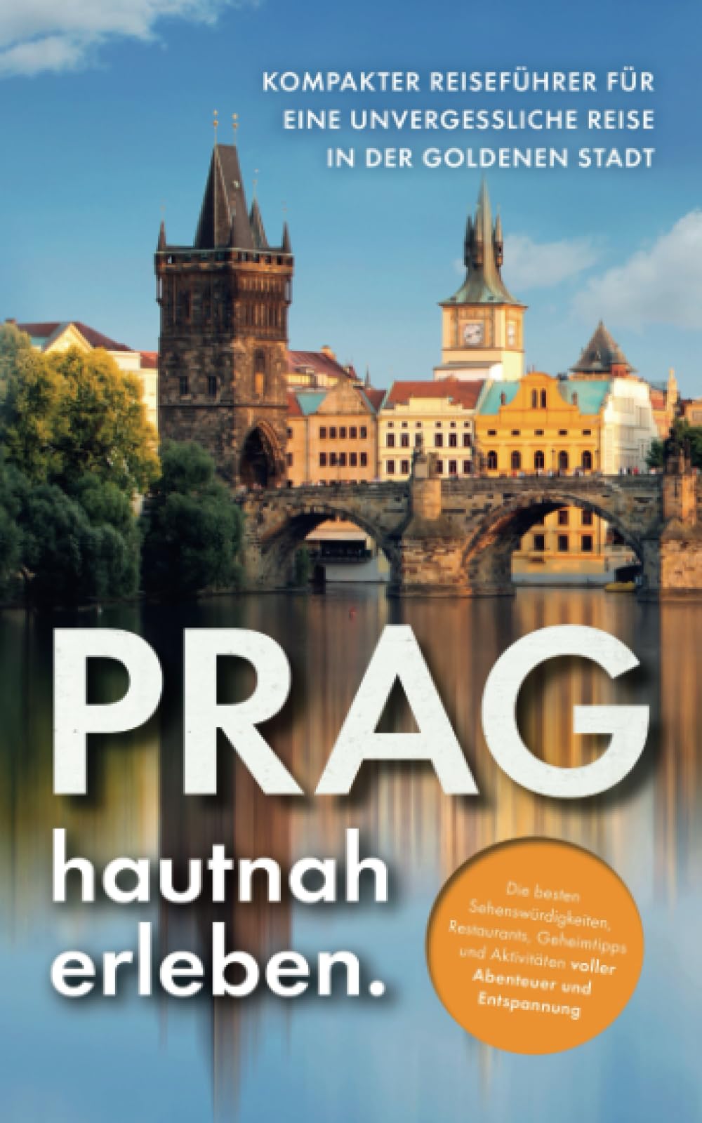 Prag hautnah erleben: Kompakter Reiseführer für eine unvergessliche Reise in der goldenen Stadt – die besten Sehenswürdigkeiten, Restaurants, Geheimtipps & Aktivitäten voller Abenteuer & Entspannung Politics & History