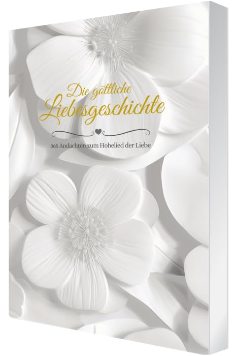 Die göttliche Liebesgeschichte: 365 Andachten zum Hohelied der Liebe Religion & Esotericism