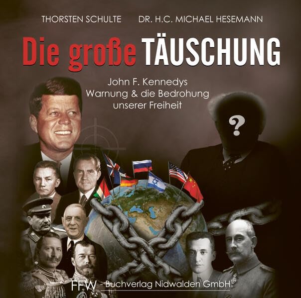 Die große Täuschung: John F. Kennedys Warnung & die Bedrohung unserer Freiheit Politics & History