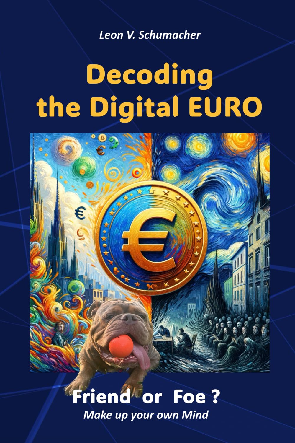 Decoding the Digital Euro: Friend or Foe?: Make up your own mind! book
