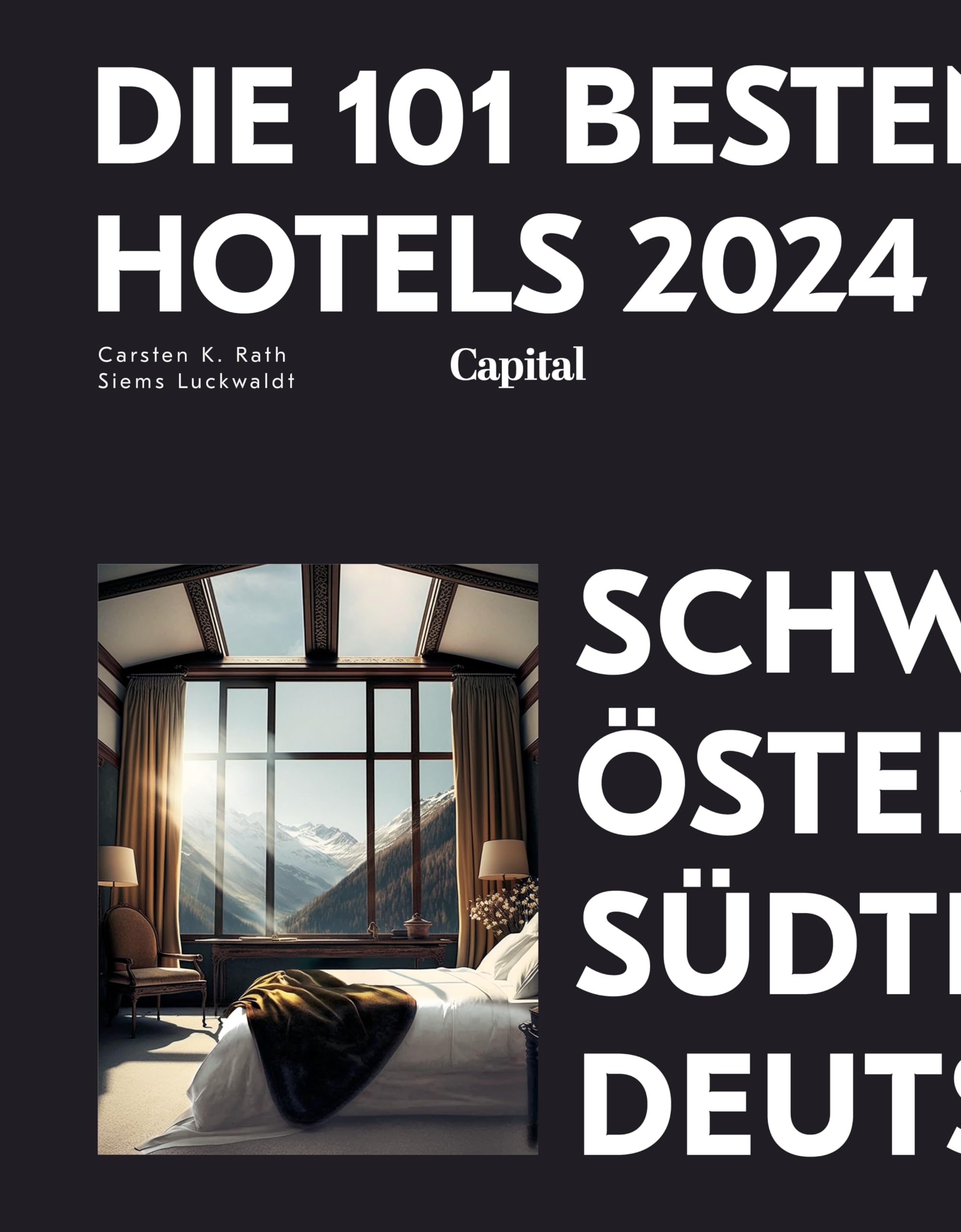 Die 101 besten Hotels: Schweiz, Österreich, Südtirol und Deutschland 2024 Travelogues