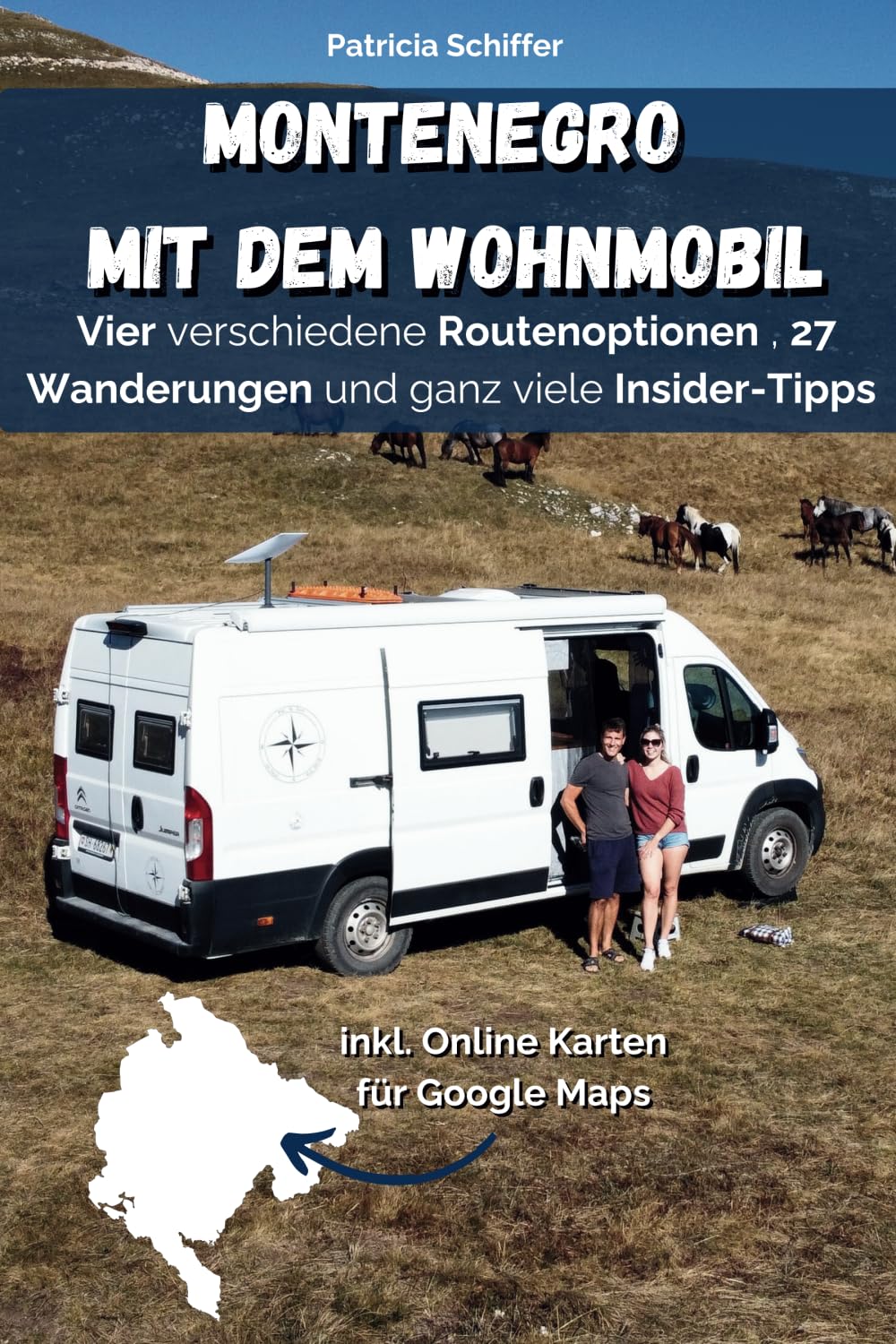 Reiseführer Montenegro mit dem Wohnmobil erleben: Vier verschiedene Routenoptionen , 27 Wanderungen und ganz viel Insider-Tipps Learning & Reference
