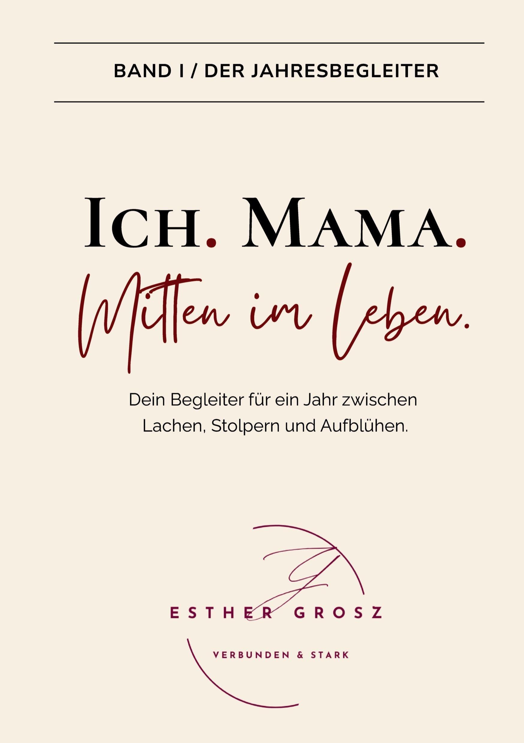BAND I / Der Jahresbegleiter - Ich. Mama. Mitten im Leben. Social Sciences
